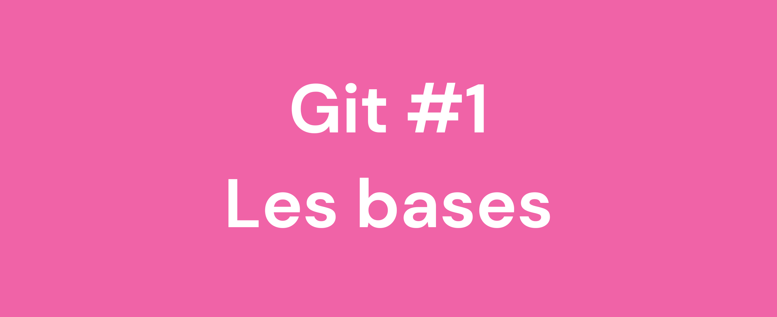 Les bases de Git