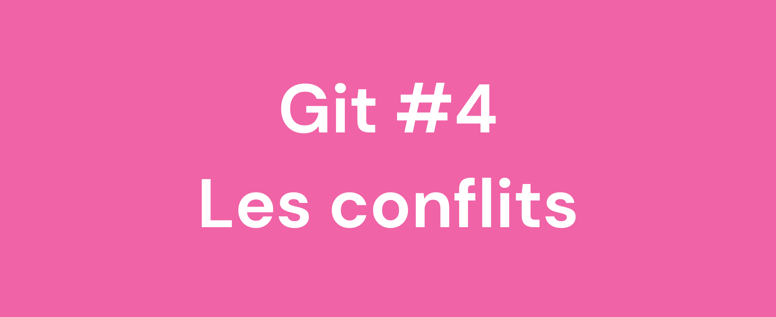 Git #4 : les conflits