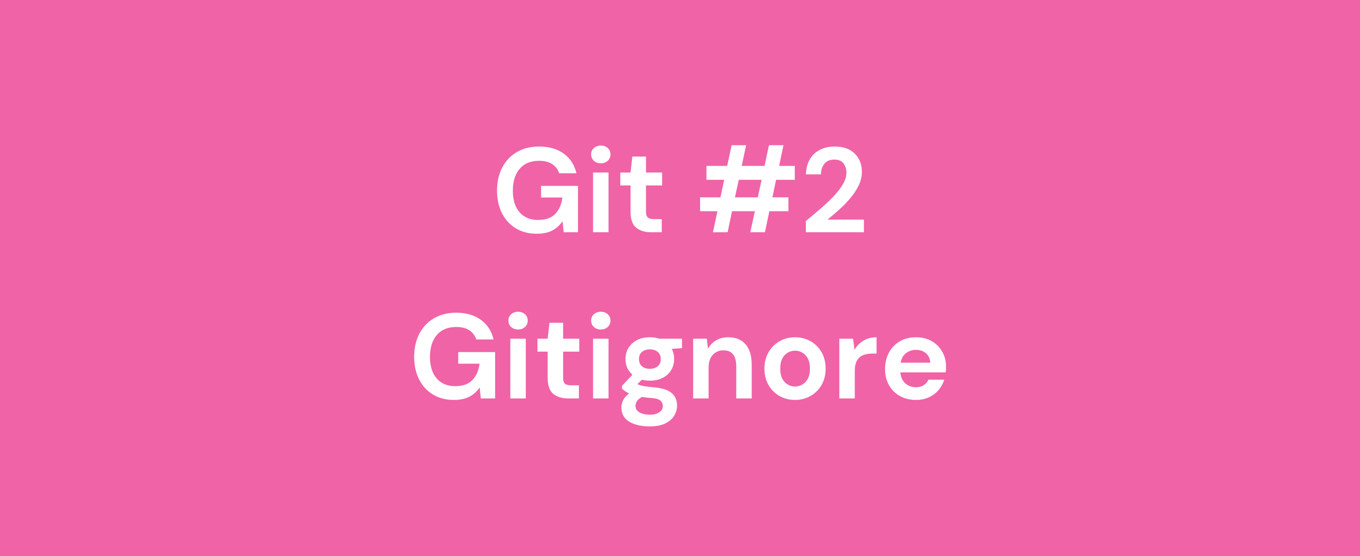 Git Tips #2 Gitignore