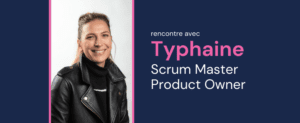 Rencontre avec Typhaine, Product Owner et Scrum Master chez Peaks
