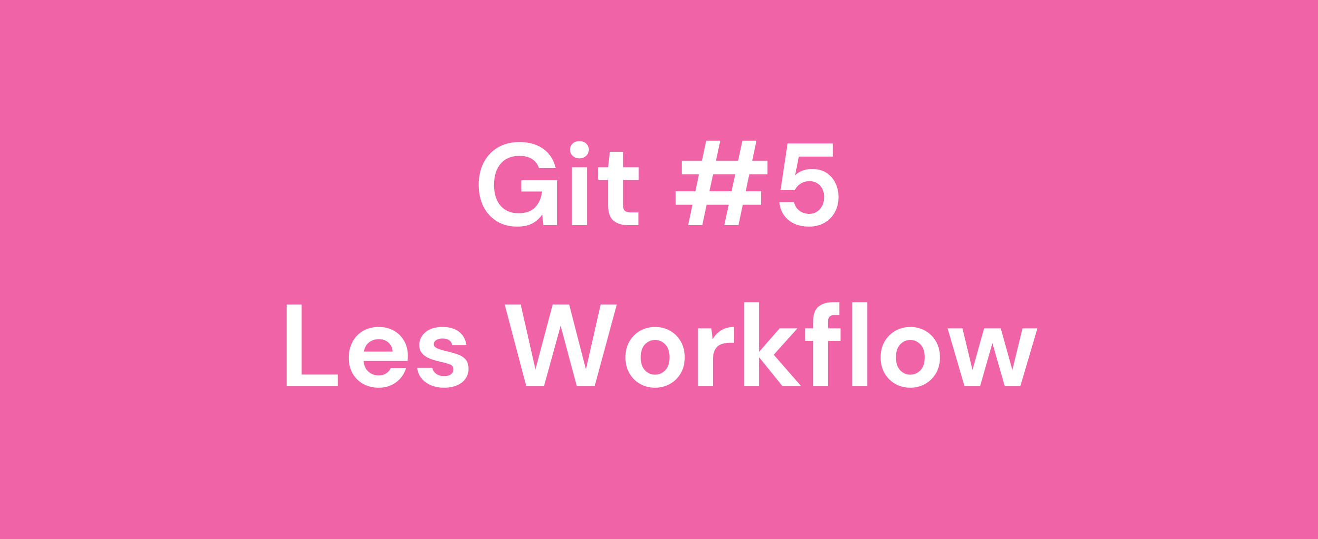 Git Workflow, Git et ses branches